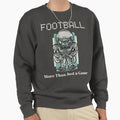 Football More Then Just Game Sweatshirt - Fun Novelty Design Men Women - T-Shirt, Sweatshirt, Hoodie