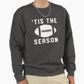 Tis Season 6 Sweatshirt - Casual Everyday Wear Unisex - T-Shirt, Sweatshirt, Hoodie