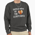 Proud Mom Quarterback Gift Football Sweatshirt - Trendy Graphic for Adults - T-Shirt, Sweatshirt, Hoodie