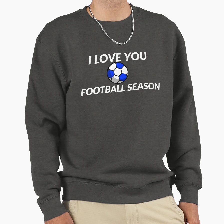 Football Fan Sweatshirt - Casual Everyday Wear Unisex - T-Shirt, Sweatshirt, Hoodie
