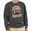 End Zone Mentality Sweatshirt - Aesthetic Graphic Men Women - T-Shirt, Sweatshirt, Hoodie