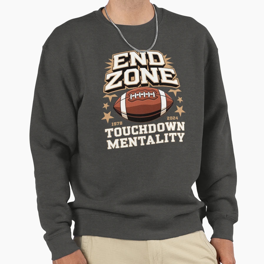 End Zone Mentality Sweatshirt - Aesthetic Graphic Men Women - T-Shirt, Sweatshirt, Hoodie