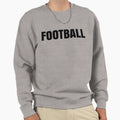 Football Sweatshirt - Novelty Apparel Men Women - T-Shirt, Sweatshirt, Hoodie
