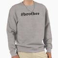 Brother Sweatshirt - Aesthetic Graphic Unisex - T-Shirt, Sweatshirt, Hoodie
