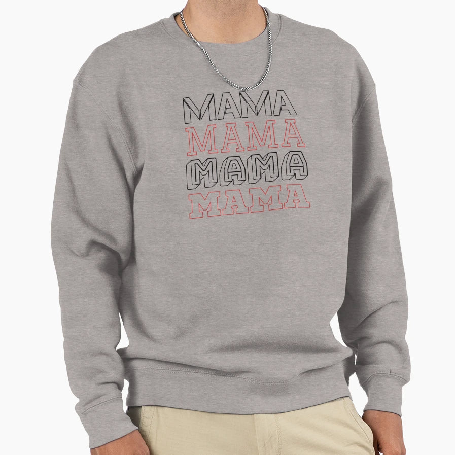 Mama Sweatshirt - Fun Novelty Design Unisex - T-Shirt, Sweatshirt, Hoodie