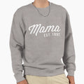 Mama Est 1992 Sweatshirt - Graphic Print Unisex - T-Shirt, Sweatshirt, Hoodie