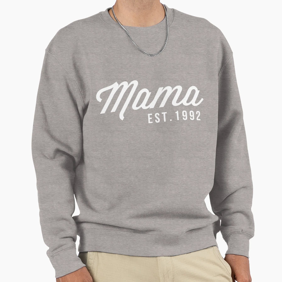 Mama Est 1992 Sweatshirt - Graphic Print Unisex - T-Shirt, Sweatshirt, Hoodie