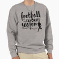 Football Is My Favorite Season Sweatshirt - Aesthetic Graphic for Adults - T-Shirt, Sweatshirt, Hoodie