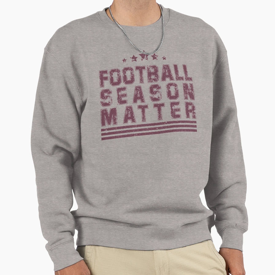 Football Season Matter Sweatshirt - Custom Art Print Unisex - T-Shirt, Sweatshirt, Hoodie