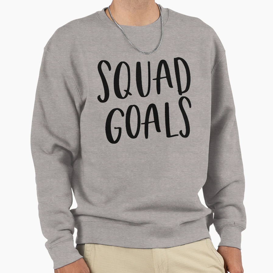 Squad Goals Sweatshirt - Graphic Print Unisex - T-Shirt, Sweatshirt, Hoodie