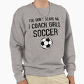 Funny Soccer Coach Sweatshirt - Unique Graphic for Adults - T-Shirt, Sweatshirt, Hoodie