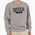 Sister Est 2023 New Sister 2023 Sweatshirt - Custom Art Print Men Women - T-Shirt, Sweatshirt, Hoodie