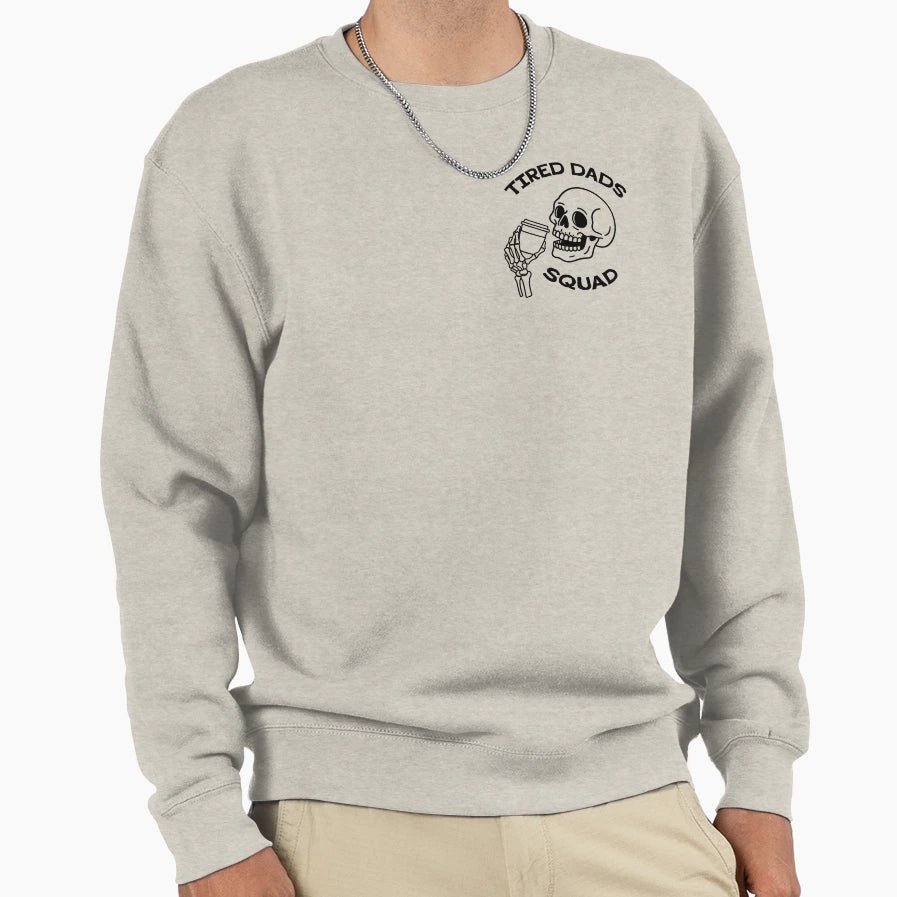 Tired Dads Squad Sweatshirt - Fun Novelty Design Unisex - T-Shirt, Sweatshirt, Hoodie