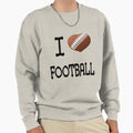 I Love Football Sweatshirt - Trendy Graphic Men Women - T-Shirt, Sweatshirt, Hoodie