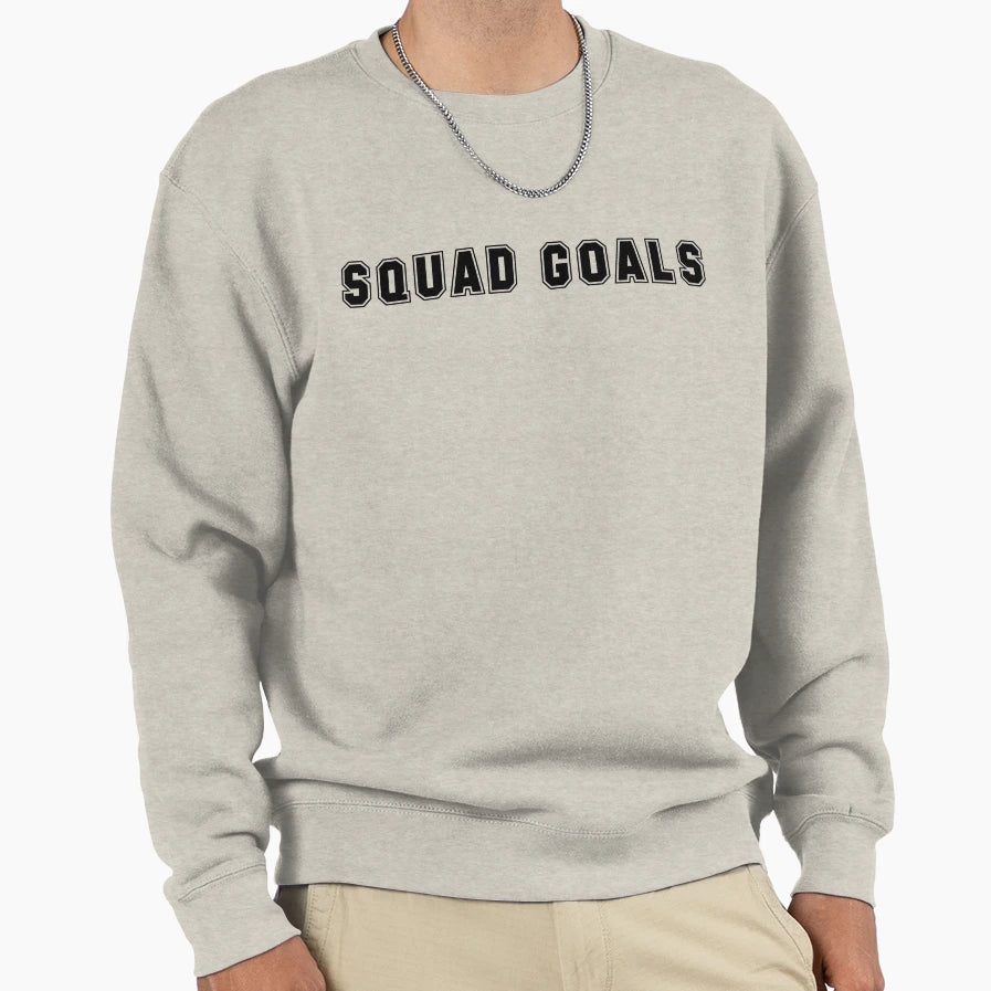 Squad Goals Sweatshirt - Streetwear Style Unisex - T-Shirt, Sweatshirt, Hoodie