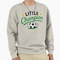 Little Champion Soccer Winner Sweatshirt - Novelty Apparel Unisex - T-Shirt, Sweatshirt, Hoodie