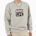 Mama Life Between Love And Chaos Sweatshirt - Casual Everyday Wear Unisex - T-Shirt, Sweatshirt, Hoodie