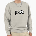 Bro Soccer Ball Minimal Sporty Sweatshirt - Graphic Print Men Women - T-Shirt, Sweatshirt, Hoodie