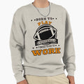 American Football Funny Sweatshirt - Trendy Graphic for Adults - T-Shirt, Sweatshirt, Hoodie