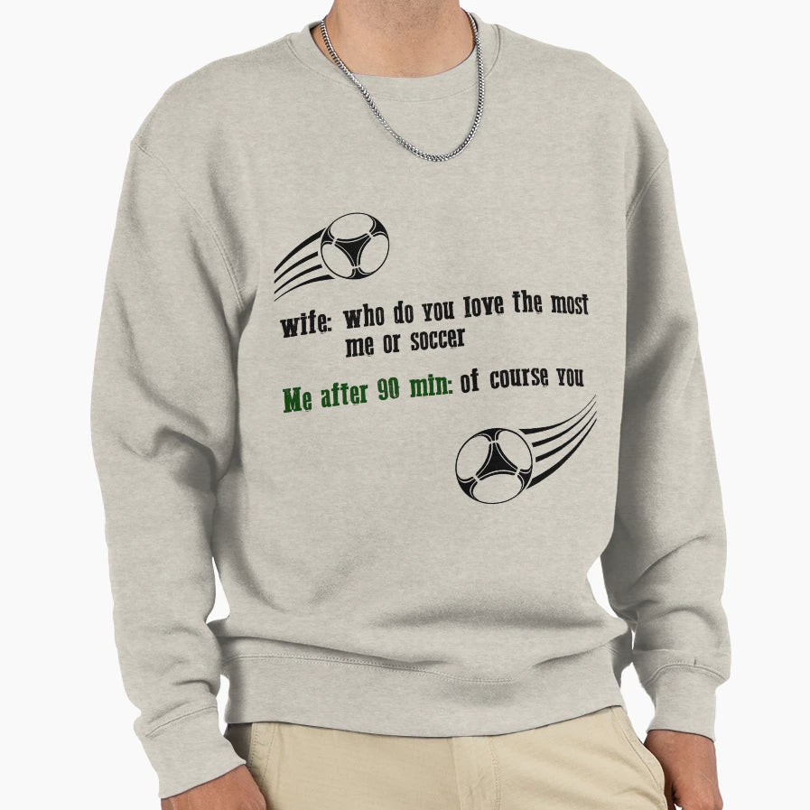 Wife Who Do You Love Most Me Or Sweatshirt - Minimalist Print Men Women - T-Shirt, Sweatshirt, Hoodie