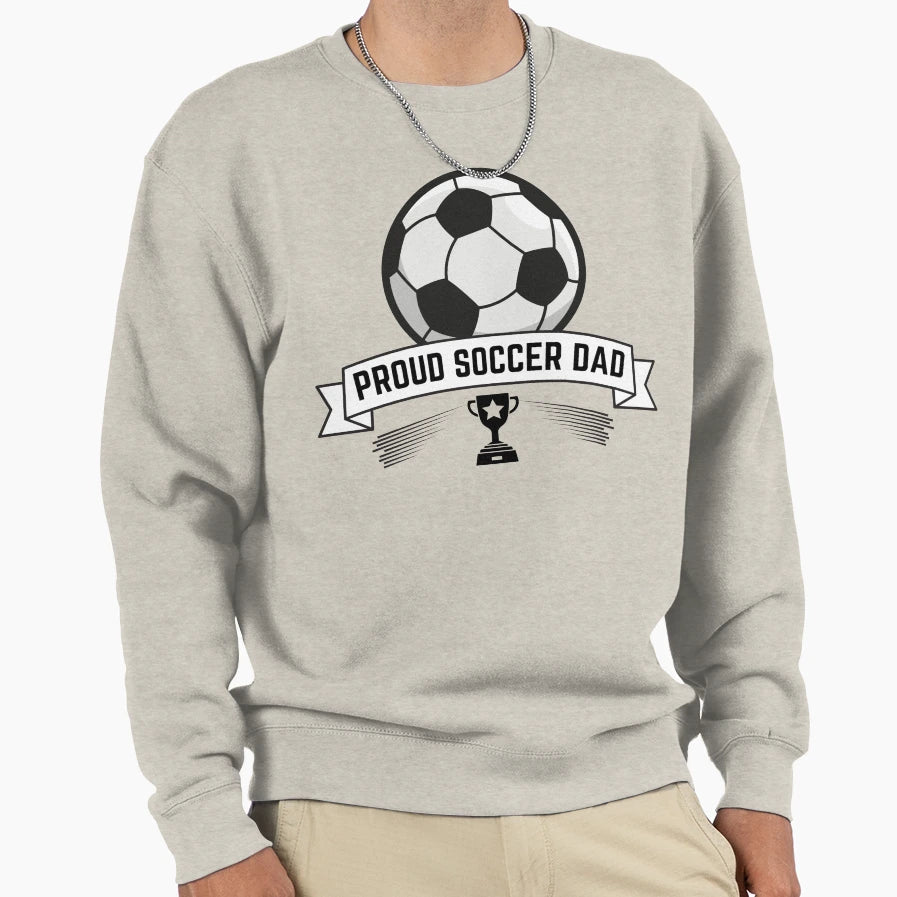 Proud Soccer Dad Funny Gift Father Sweatshirt - Minimalist Print for Adults - T-Shirt, Sweatshirt, Hoodie
