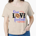 Live Love Football T-Shirt - Streetwear Style Unisex - T-Shirt, Sweatshirt, Hoodie