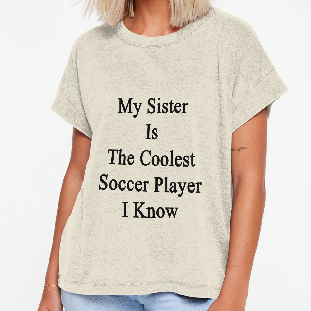 My Sister Is Coolest Soccer Player I T-Shirt - Minimalist Print for Adults - T-Shirt, Sweatshirt, Hoodie