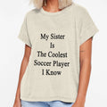 My Sister Is Coolest Soccer Player I T-Shirt - Minimalist Print for Adults - T-Shirt, Sweatshirt, Hoodie
