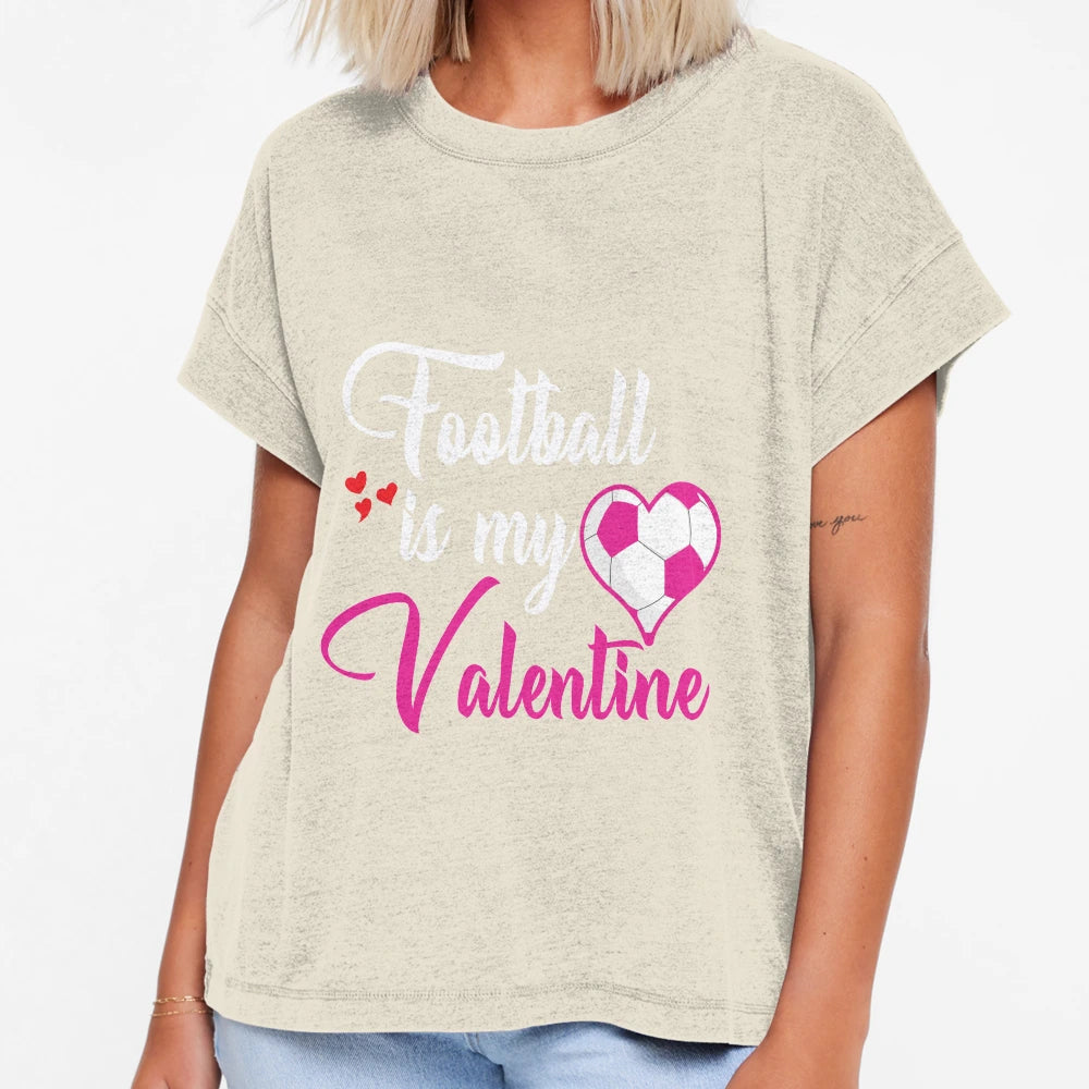 Football Is My Valentine T-Shirt - Casual Everyday Wear for Adults - T-Shirt, Sweatshirt, Hoodie