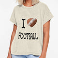 I Love Football T-Shirt - Fun Novelty Design Men Women - T-Shirt, Sweatshirt, Hoodie