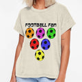 Football Fan T-Shirt - Casual Everyday Wear Men Women - T-Shirt, Sweatshirt, Hoodie