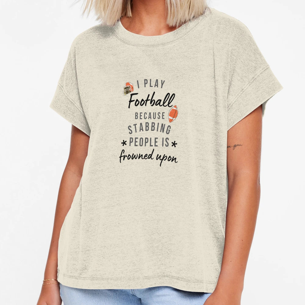 I Play Football Because Stabbing T-Shirt - Custom Art Print for Adults - T-Shirt, Sweatshirt, Hoodie