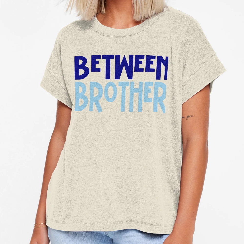Between Brother T-Shirt - Casual Everyday Wear for Adults - T-Shirt, Sweatshirt, Hoodie