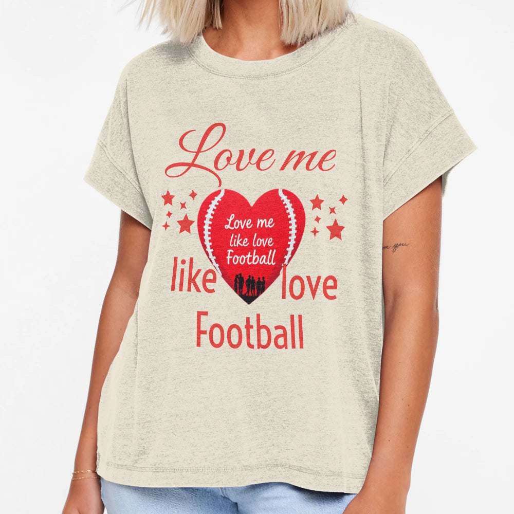 Love Me Like Love Football T-Shirt - Fun Novelty Design for Adults - T-Shirt, Sweatshirt, Hoodie