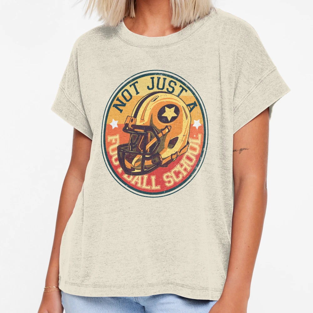 Not Just Football School T-Shirt - Novelty Apparel Men Women - T-Shirt, Sweatshirt, Hoodie
