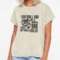 Football Dad Like Normal Dad But Much T-Shirt - Graphic Print Unisex - T-Shirt, Sweatshirt, Hoodie