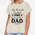 My Favorite Football Star Calls Me T-Shirt - Novelty Apparel for Adults - T-Shirt, Sweatshirt, Hoodie