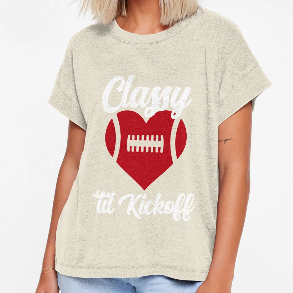 Classy Until Kickoff Funny Football Fan T-Shirt - Trendy Graphic Unisex - T-Shirt, Sweatshirt, Hoodie