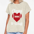 Classy Until Kickoff Funny Football Fan T-Shirt - Trendy Graphic Unisex - T-Shirt, Sweatshirt, Hoodie