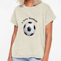I Love Football T-Shirt - Streetwear Style Unisex - T-Shirt, Sweatshirt, Hoodie