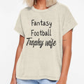 Fantasy Football Trophy Wife T-Shirt - Unique Graphic Unisex - T-Shirt, Sweatshirt, Hoodie