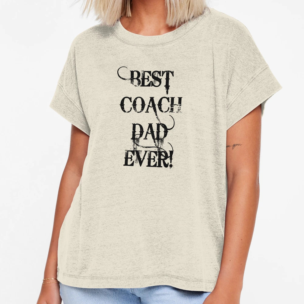 Best Coach Dad Ever T-Shirt - Fun Novelty Design Unisex - T-Shirt, Sweatshirt, Hoodie