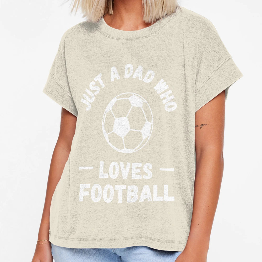 Just Dad Who Loves Football T-Shirt - Novelty Apparel for Adults - T-Shirt, Sweatshirt, Hoodie