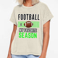 Football Is My Favorite Season T-Shirt - Streetwear Style Men Women - T-Shirt, Sweatshirt, Hoodie