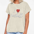 I Love Football T-Shirt - Casual Everyday Wear Unisex - T-Shirt, Sweatshirt, Hoodie