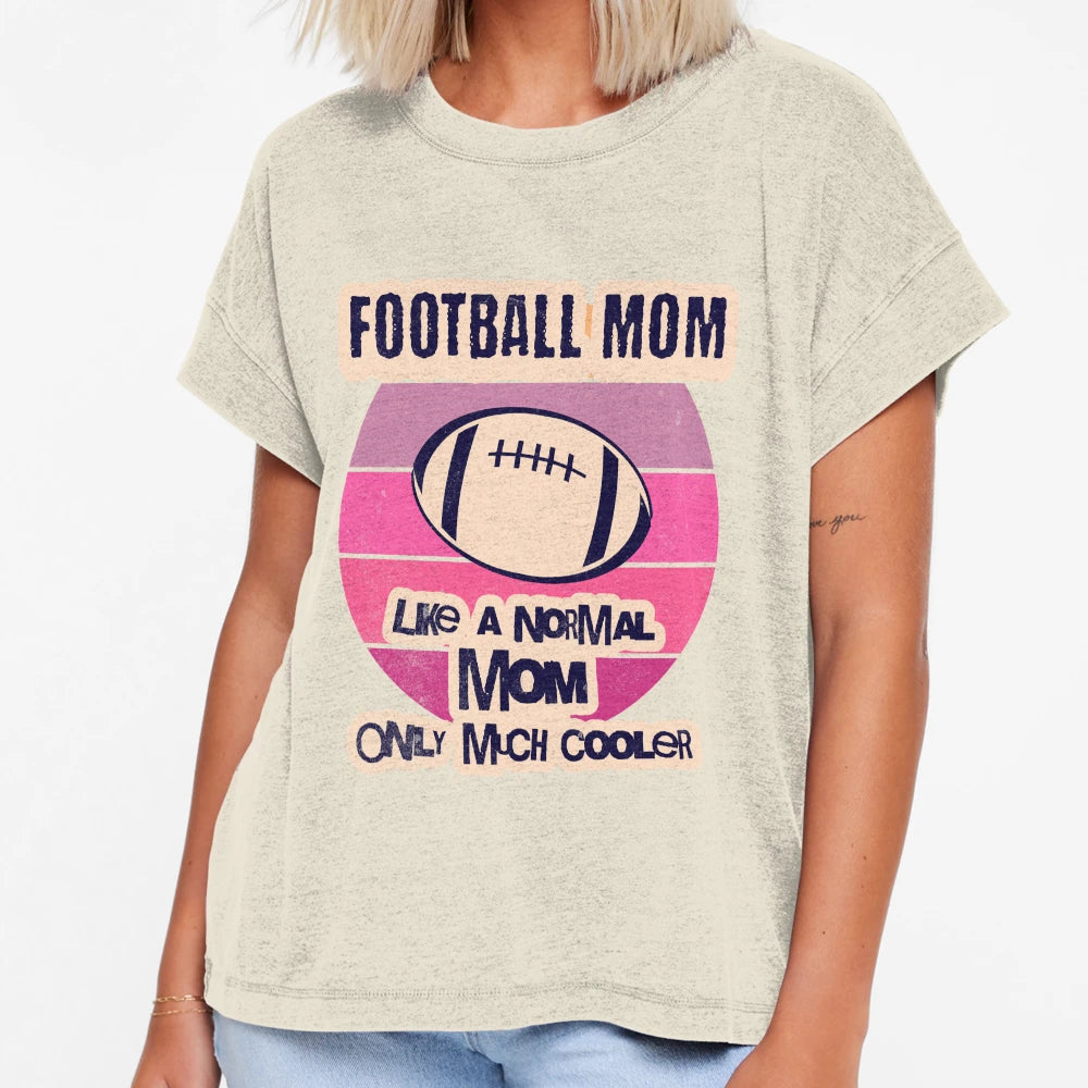 Football Mom Like Normal Mom Only T-Shirt - Streetwear Style for Adults - T-Shirt, Sweatshirt, Hoodie