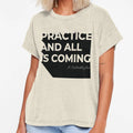 Typo Practice And All Is Coming Timeless T-Shirt - Trendy Graphic Unisex - T-Shirt, Sweatshirt, Hoodie