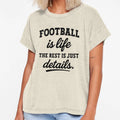 Football Is Life Rest Is Just T-Shirt - Custom Art Print for Adults - T-Shirt, Sweatshirt, Hoodie
