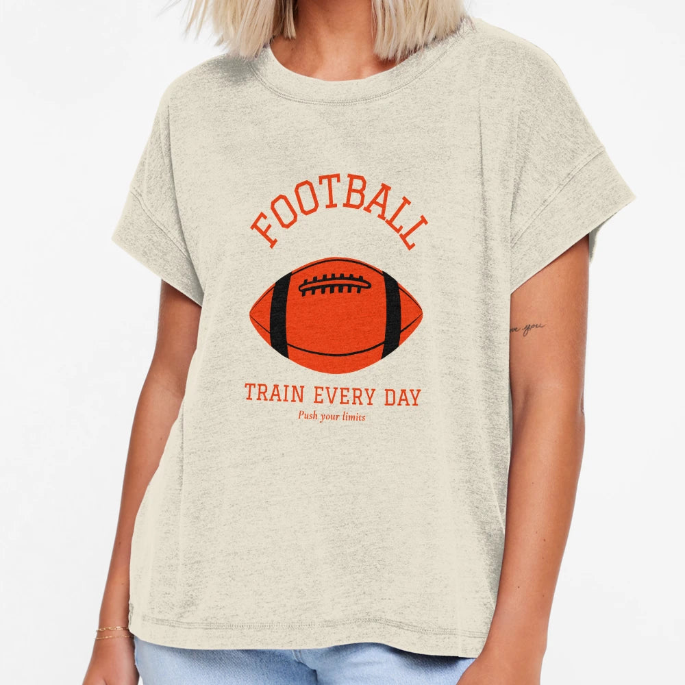 Football Train Every Day Push Your T-Shirt - Streetwear Style for Adults - T-Shirt, Sweatshirt, Hoodie