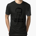 Berlusconi Funny Bunga Bunga Italian T-Shirt - Novelty Apparel Unisex - T-Shirt, Sweatshirt, Hoodie